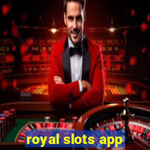 royal slots app